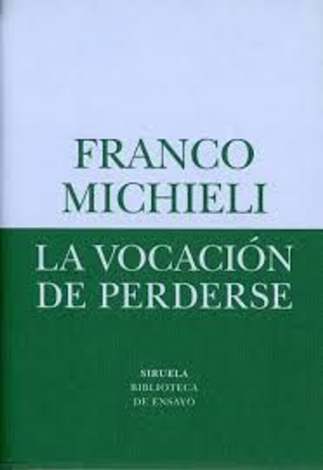 La vocación de perderse - Franco Michieli