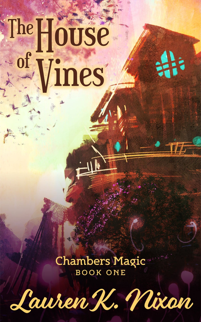 The House of Vines - Lauren K Nixon