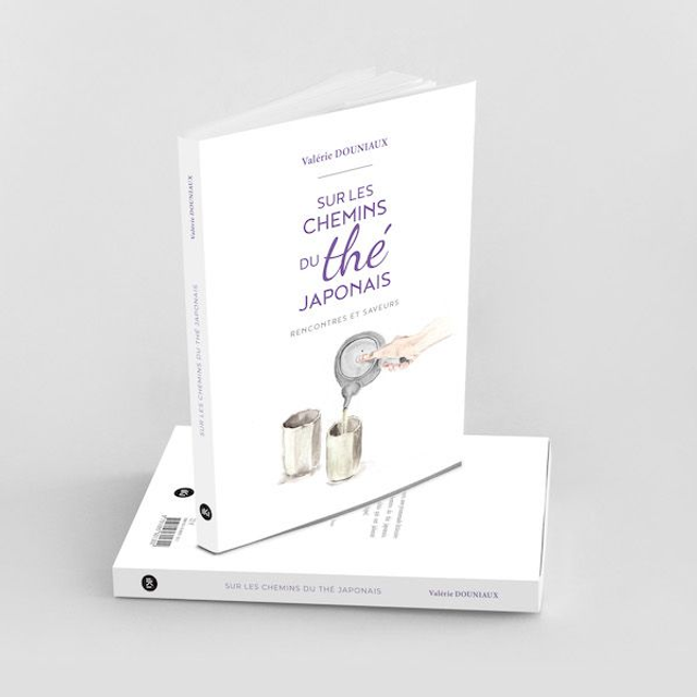 SUR LES CHEMINS DES THÉS JAPONAIS ｜VALÉRIE DOUNIAUX