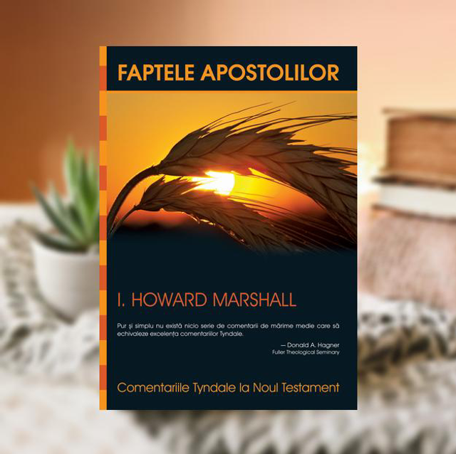Faptele apostolilor - Tyndale Marshall I. Howard