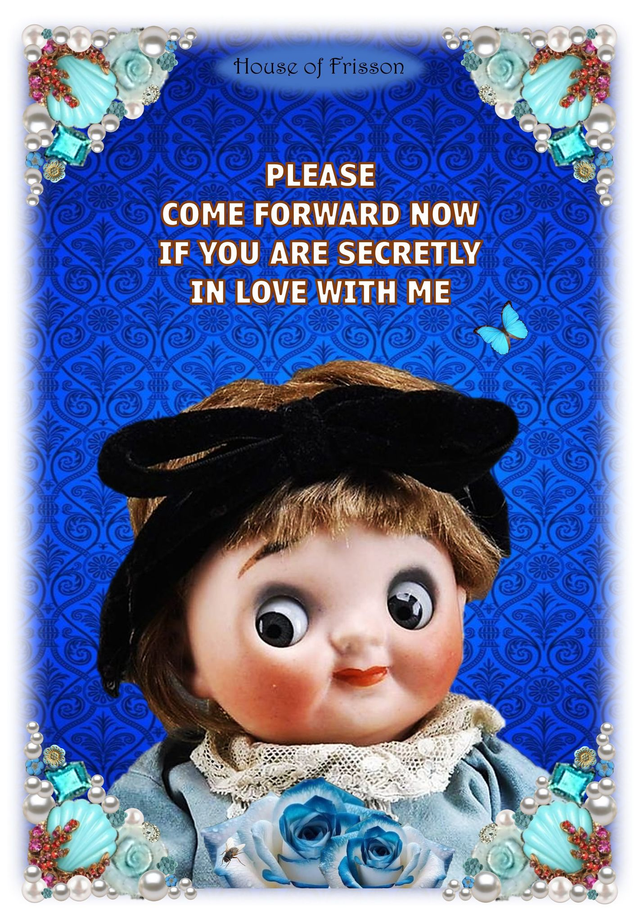 &quot;Please Come Forward Now If You Are Secretly In Love With Me&quot; A3 Art Print by House of Frisson
