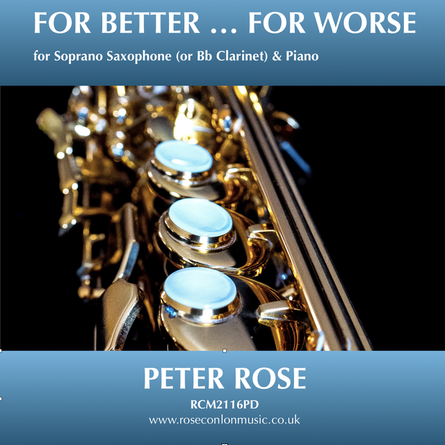 FOR BETTER...FOR WORSE  (RCM2116PD Sop Sax/Clar/Pno)  by Peter Rose