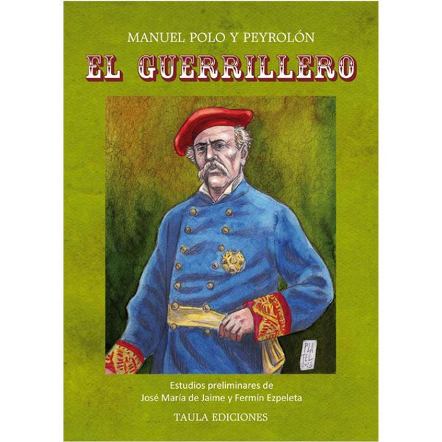 EL GUERRILLERO. MANUEL POLO Y PEYROLÓN.