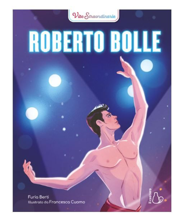 Roberto Bolle. Vite straordinarie - di Berti Furia