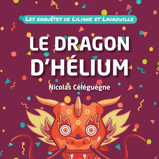 LILIANE ET LADROUILLE EPISODE 2 - LE DRAGON D'HELIUM