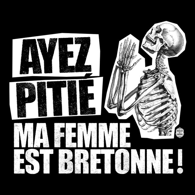 Ayez pitié ma femme est Bretonne