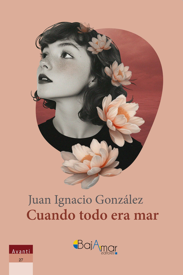 LIBRO CUANDO TODO ERA MAR DE JUAN IGNACIO GONZÁLEZ-BAJAMAR EDITORES-