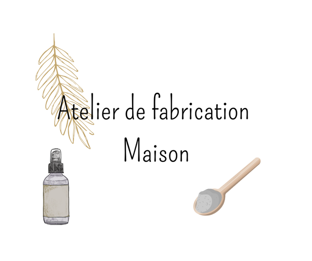 Atelier de fabrication formule n°3 - Maison
