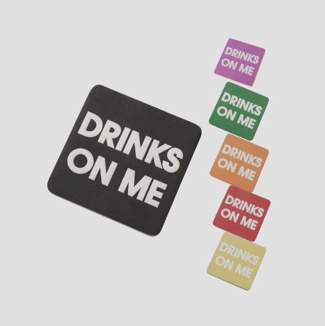 Drinks on me coaster