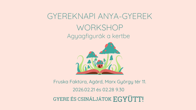 Workshop  - Anya - Gyerek Workshop Agyagfigurák a kertben