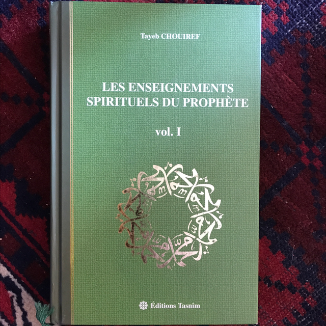 CHOUIREFF Tayeb - Les Enseignements Spirituels du prophète vol. 1