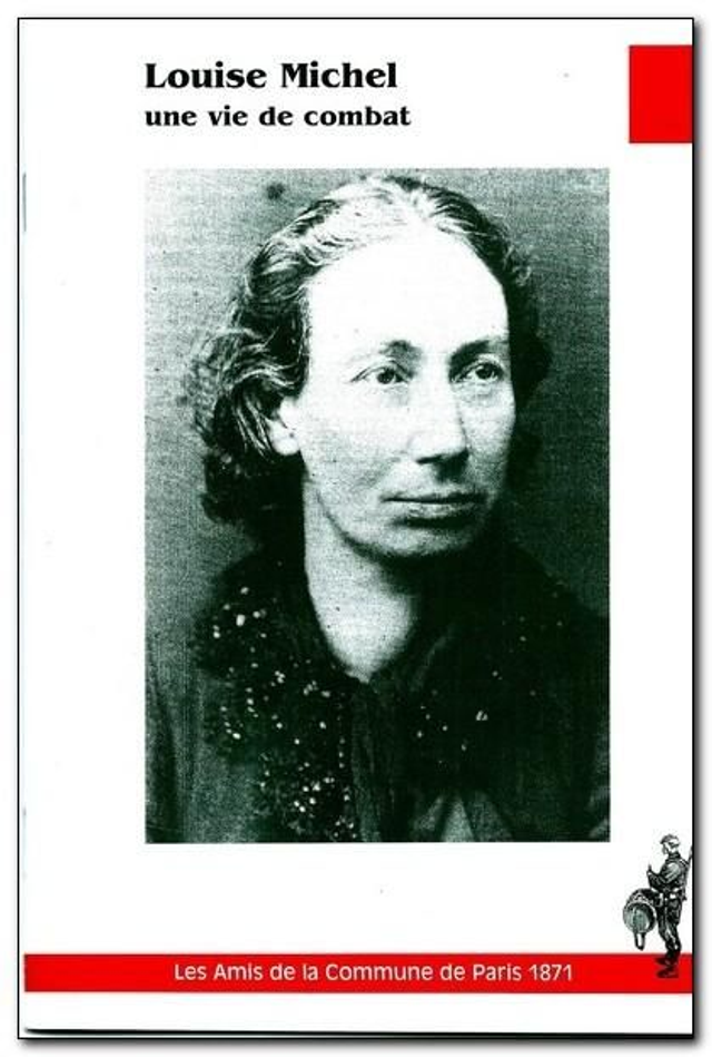 Louise Michel, une vie de combat.