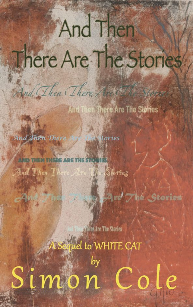 And Then There Are The Stories - a sequel to White Cat