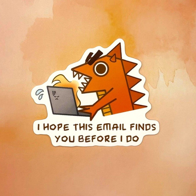 I hope this email finds you before I do
