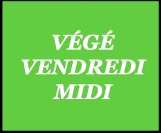 Végétarien vendredi midi