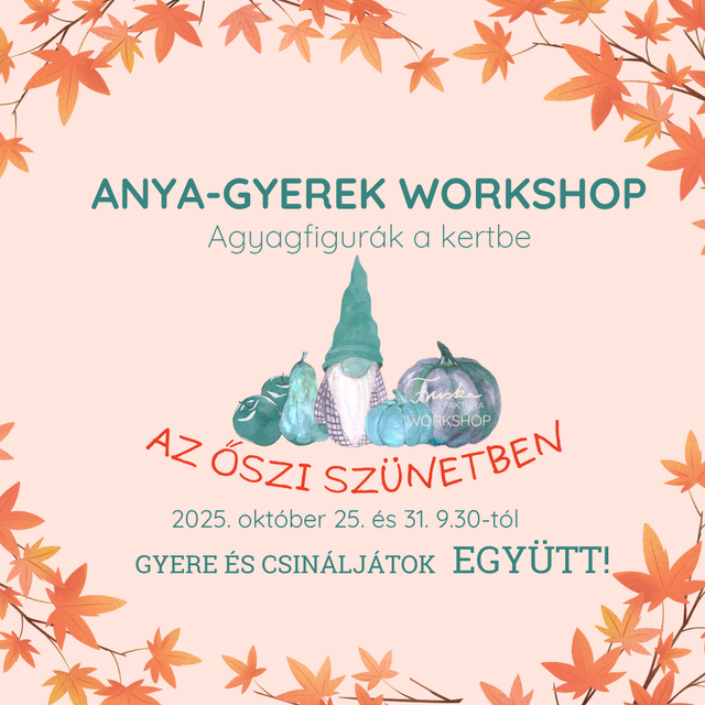Workshop  - Anya - Gyerek Workshop Agyagfigurák a kertben