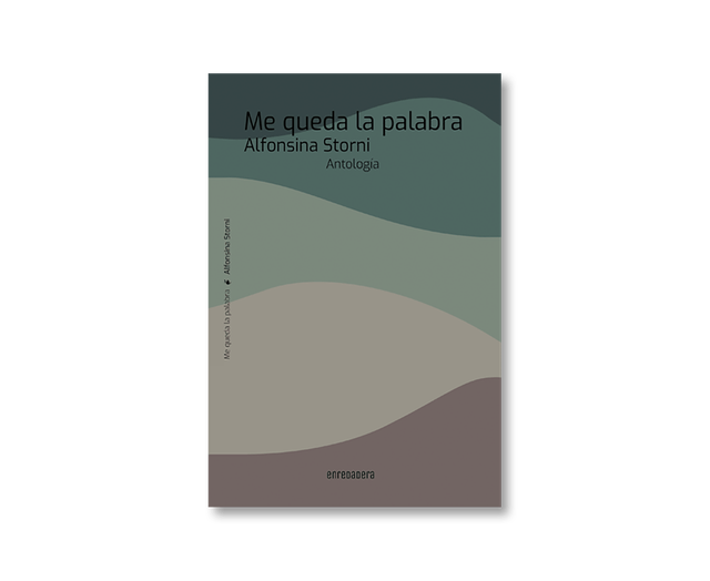 Me queda la palabra - Alfonsina Storni