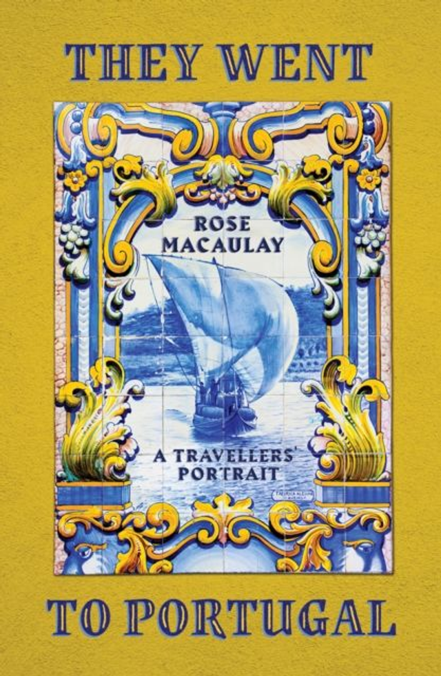 They Went to Portugal: A Travellers Portrait | Rose Macaulay