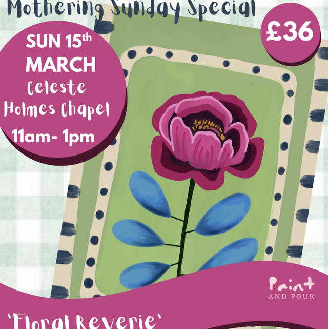 March 15 - MOTHERING SUNDAY - Floral Reverie - Celeste, Holmes Chapel 