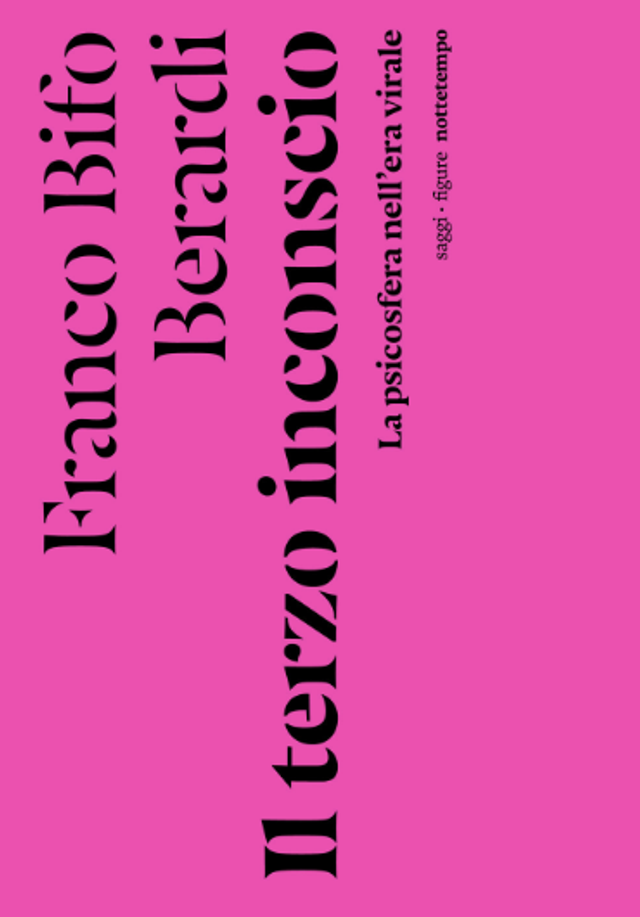 Berardi Franco «Bifo» - Il terzo inconscio 