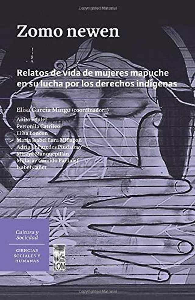 Zomo newen: Relatos de vida de mujeres mapuche en su lucha por los derechos indígenas - Elisa García Mingo
