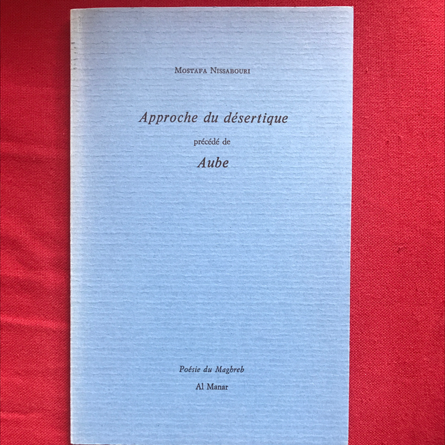 NISSABOURI Mostafa - Approche du désertique précédé de Aube