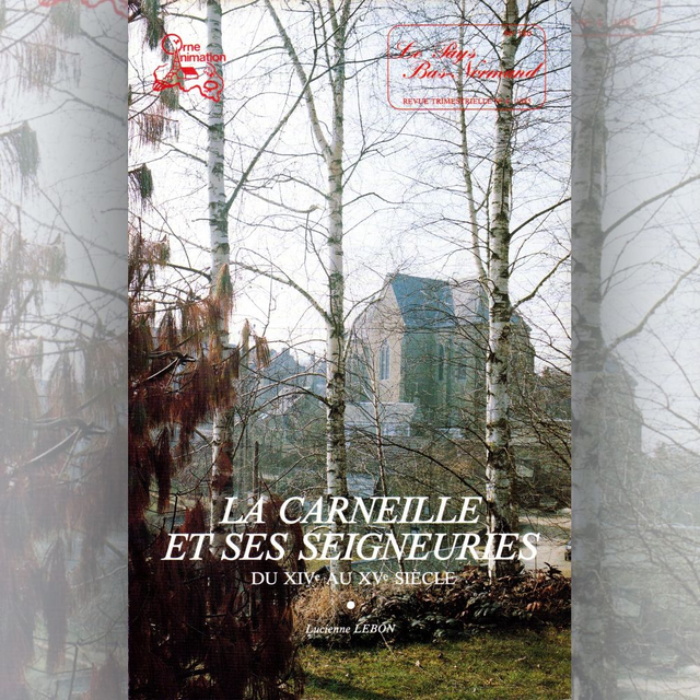N°180 : La Carneille et ses seigneurs du XIVe au XVe siècle par L. LEBON