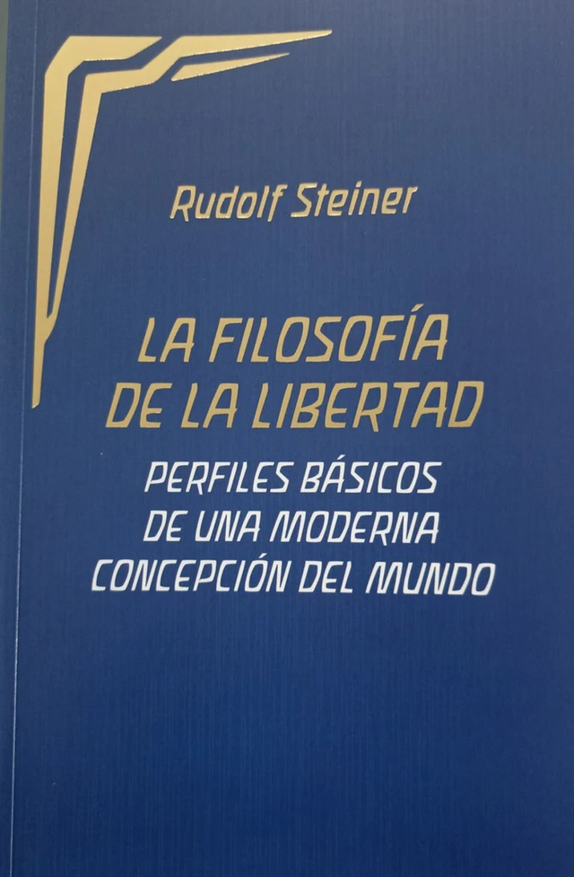 La filosofía de la libertad: Perfiles básicos de una moderna concepción del mundo - Rudolf Steiner
