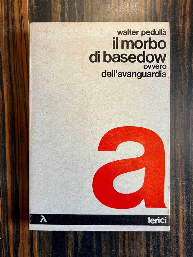 Walter Pedullà - Il morbo di Basedow (Lerici Editore, 1975 - 1a ed.)