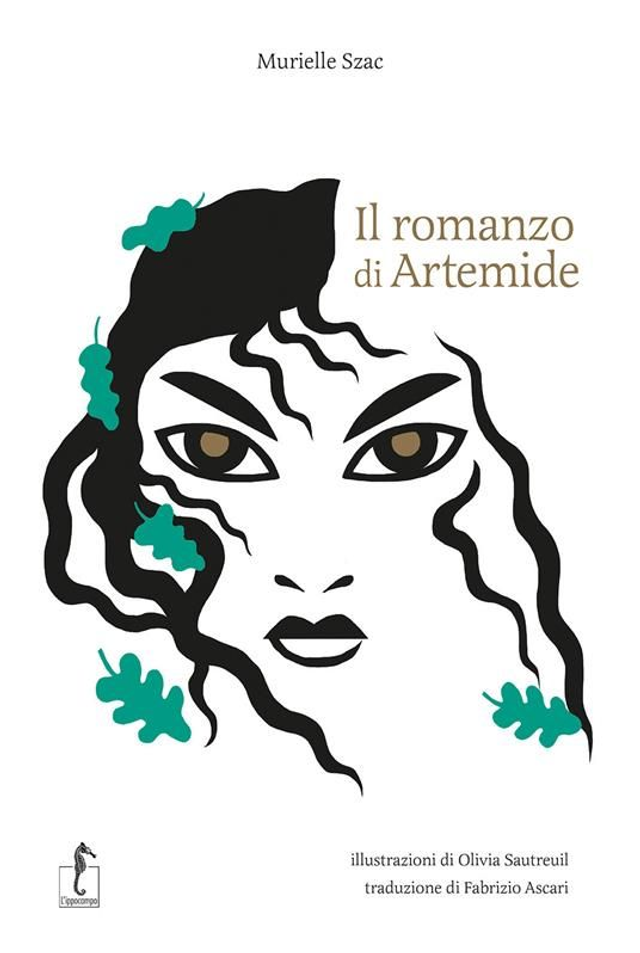 Il romanzo di Artemide. La mitologia greca in cento episodi - di Murielle Szac