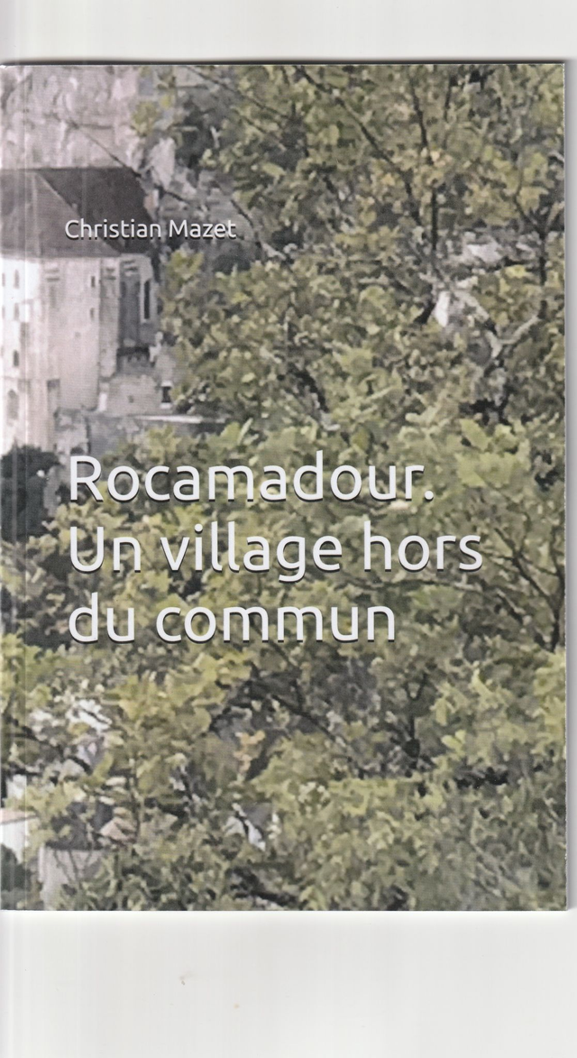 Rocamadour, un village hors du Commun.