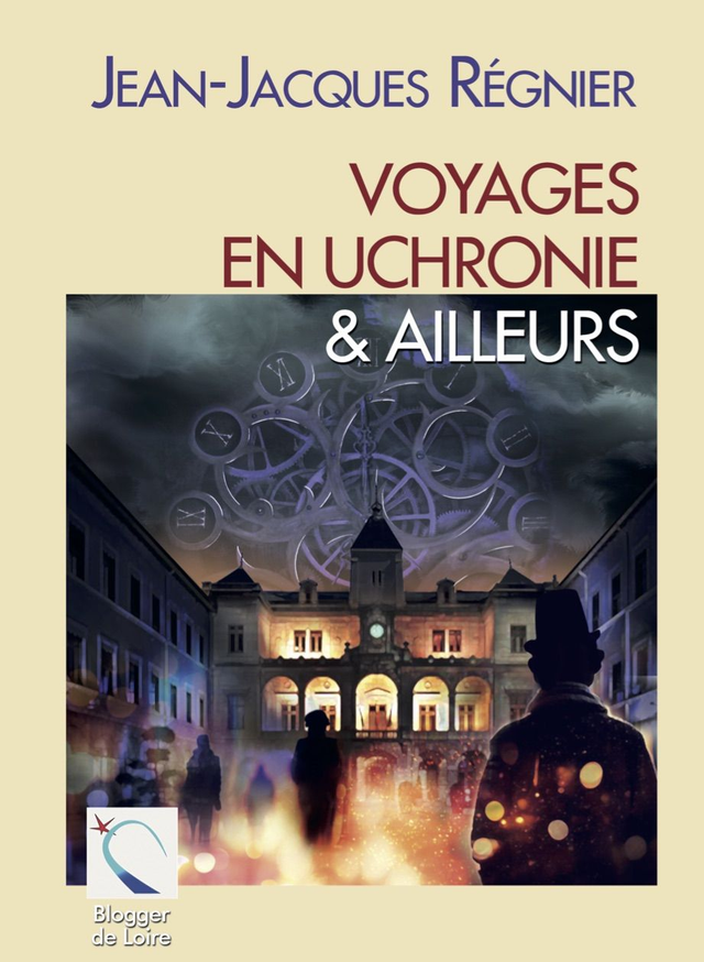 Voyages en uchronie &amp; ailleurs