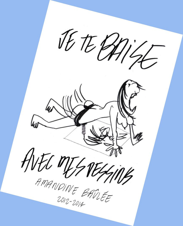 Je te baise avec mes dessins, tome 01