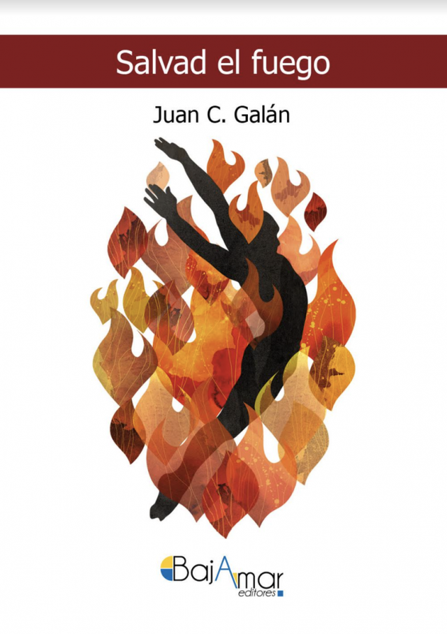 LIBRO SALVAD EL FUEGO DE JUAN CARLOS GALÁN-BAJAMAR EDITORES-