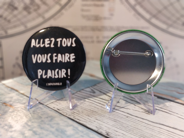 BADGE "ALLEZ TOUS VOUS FAIRE PLAISIR" NOIR