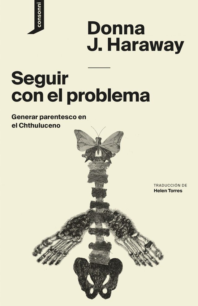Seguir con el problema: Generar parentesco en Chthuluceno - Donna Haraway