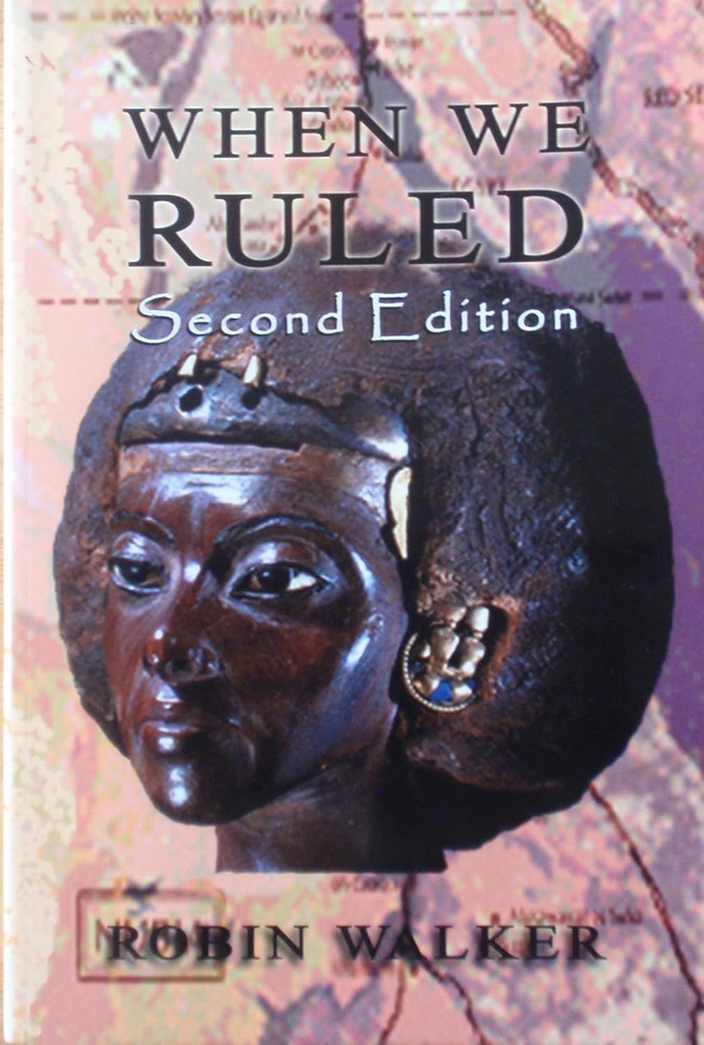 When We Ruled: The Ancient and Medieval History of Black Civilisations
