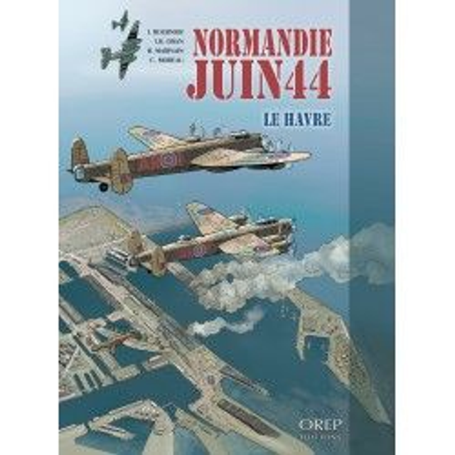 BD Normandie Juin 44 – Tome 9 : Le Havre