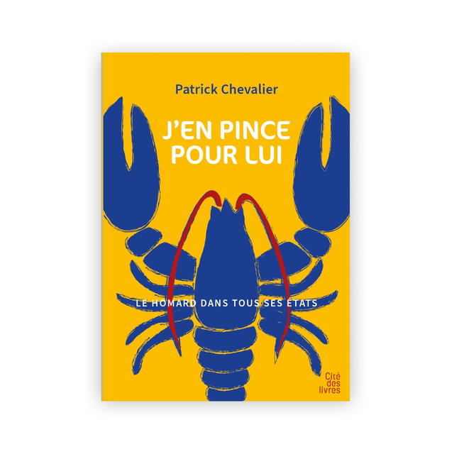 J’en pince pour lui, le homard dans tous ses états 
