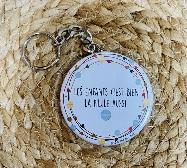 Porte clé Les enfants c&#039;est bien, la pilule aussi
