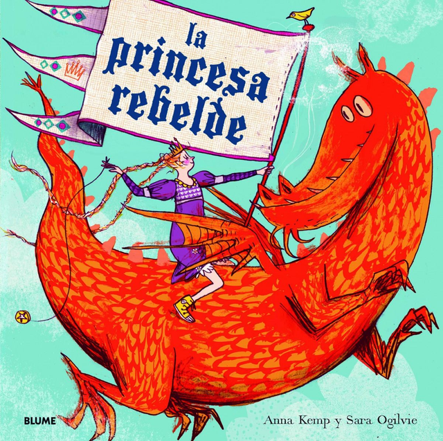 La princesa rebelde - Anna Kemp, Sara Ogilvie