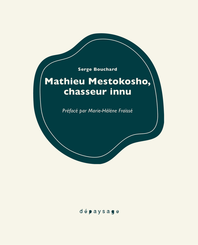 Serge Bouchard — Mathieu Mestokosho, chasseur innu, 2023