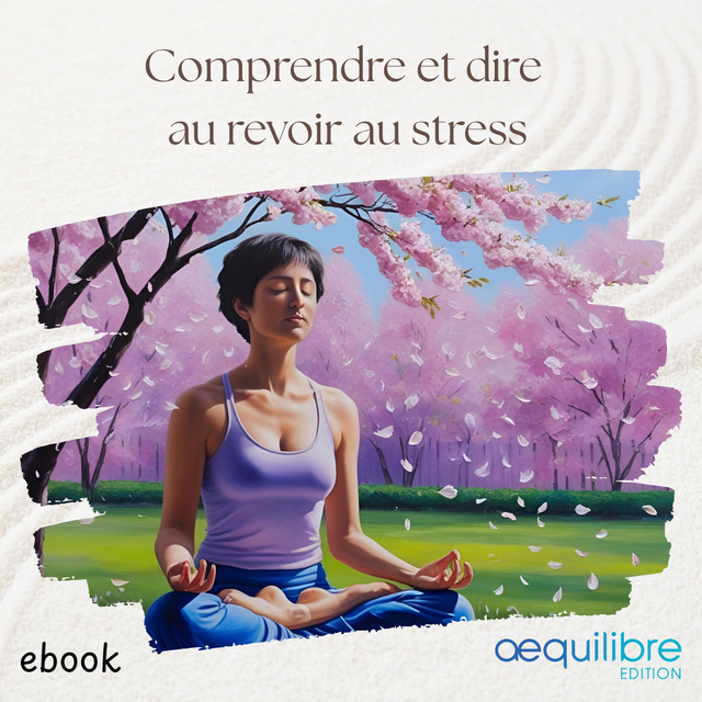 Comprendre et dire au revoir au stress