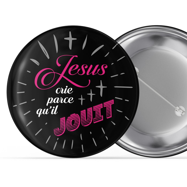 Badge 32mm « Jésus crie parce qu’il jouit » - Act Up Sud-Ouest