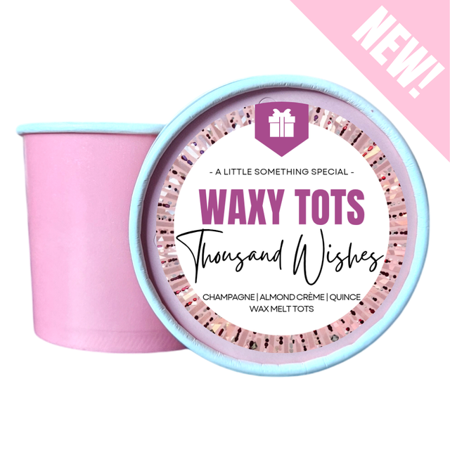 THOUSAND WISHES | WAXY TOTS