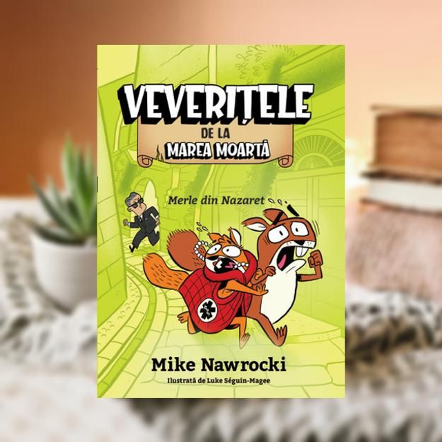 Merle din Nazaret Vol 7 --  Veveritele de la Marea Moarta.  -- Mike Nawrocki