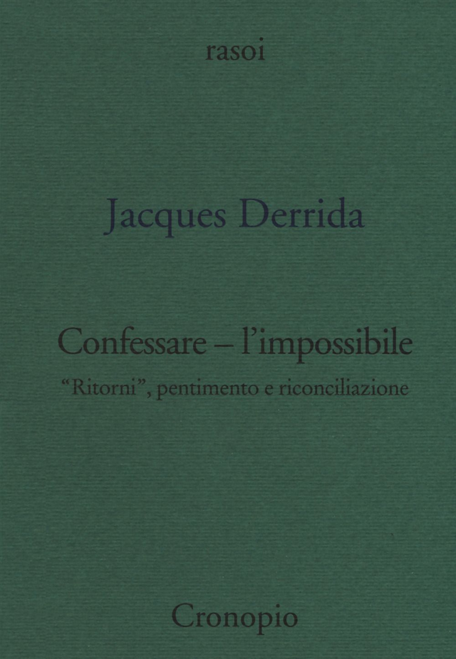 Derrida Jacques - Confessare - l'impossibile