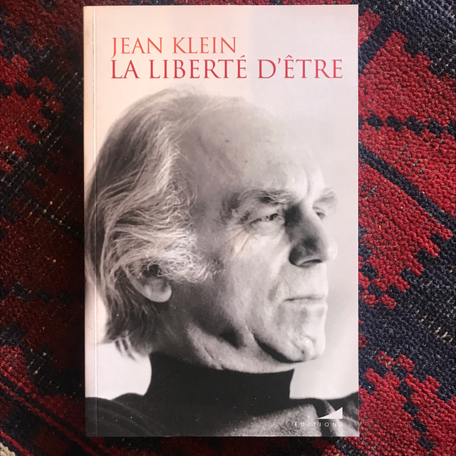 KLEIN Jean - La liberté d’être 