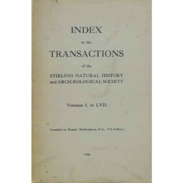 Index to the Transactions of the Stirling Natural History and Archaeological Society Vol I to LVII