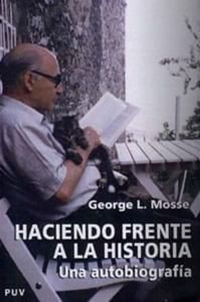 Haciendo frente a la historia: Una autobiografía - George L. Mosse